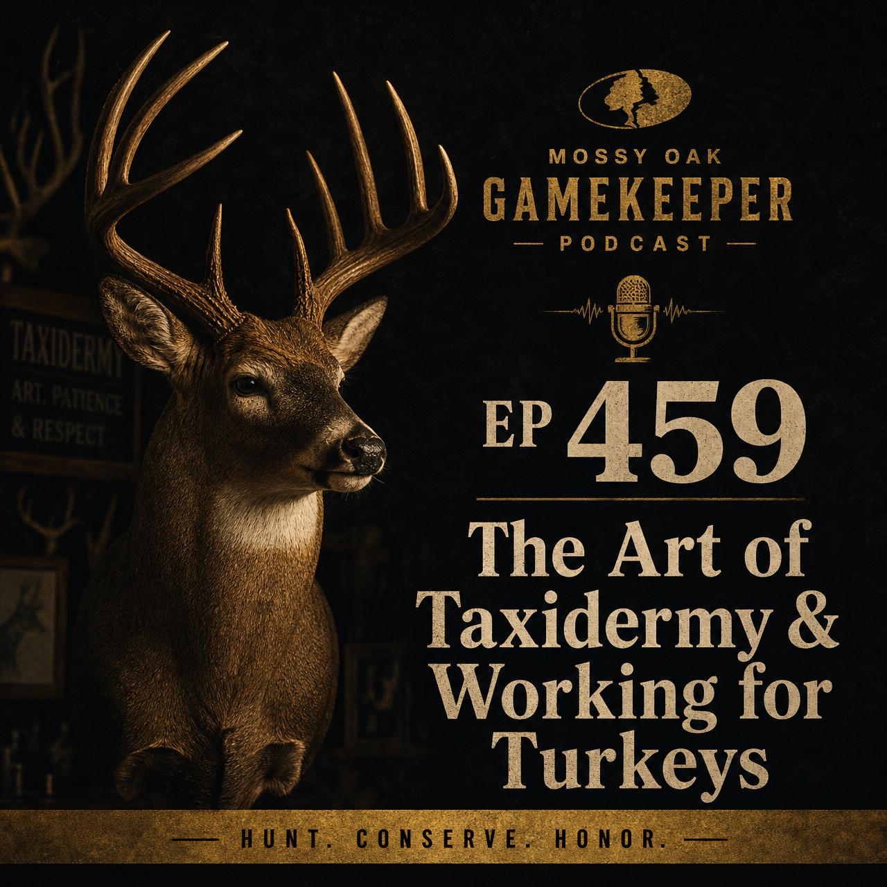 Mossy Oak GameKeeper Podcast · Episode 459 · The Art of Taxidermy & Working for Turkeys
